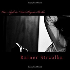ONE NIGHT IN HOTEL BOGOTA, BERLIN: 186 PHOTOGRAPHIES By Rainer Strzolka **NEW**