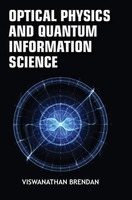 Viswanathan Brendan | Optical Physics And Quantum Information Science | Buch