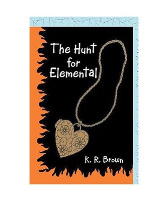 The Hunt for Elemental, K. R. Brown