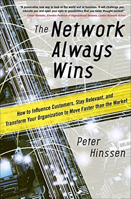 The Network Always Wins: How to Influence Customers, Stay Releva