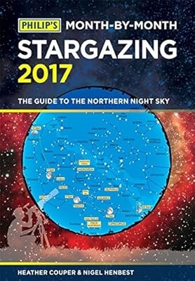 Philips Month-By-Month Stargazing 2017: The guide to the northern night sky, Cou