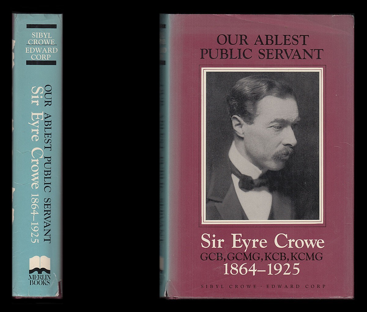 Our Ablest Public Servant SIR EYRE CROWE 1864-1925, Foreign Office