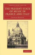 The Present State of Music in France and Italy - 9781108075381