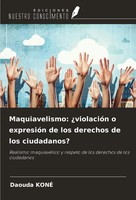 Maquiavelismo: ¿ViolacióN O ExpresióN De Los Derechos De Los Ciudadanos? Koné