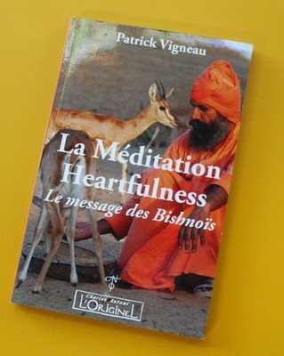 Die Meditation Heartfulness, die Botschaft der Bishnoi - Patrick Vigneau - 2014