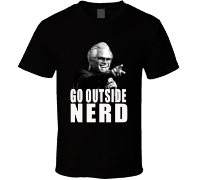 Go Outside Nerd, Uncle Baby Billy, Funny Movies TV Show T Shirt Tee