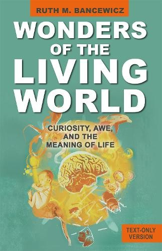 Wonders of the Living World (Text Only Version) – Curiosity, Awe, and the Meani…
