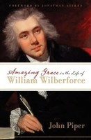 John Piper | Amazing Grace In The Life Of William Wilberforce | Taschenbuch