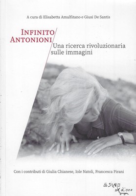 Amalfitano, Eli..INFINITO ANTONIONI. EINE REVOLUTIONÄRE BILDERFORSCHUNG