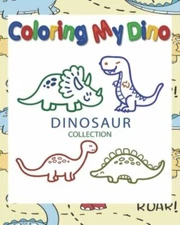 Coloring My Dino (Dinosaur Collection): Dinosaur Coloring book for Kids, Grea...