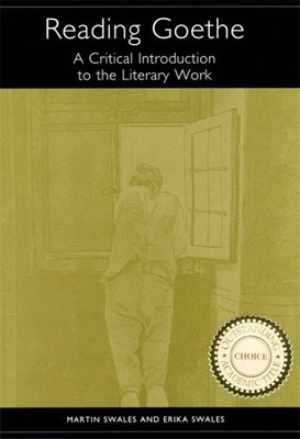 Reading Goethe : A Critical Introduction to the Literary Work, Paperback by S...