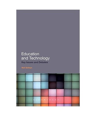 Education and Technology: Key Issues and Debates, Neil Selwyn