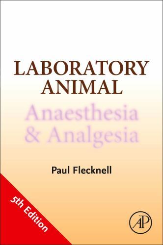 Laboratory Animal Anaesthesia and Analgesia by Paul Flecknell (2023, Trade ...