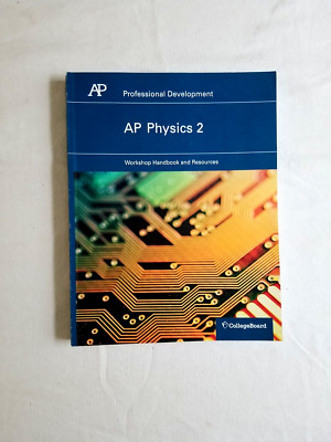 College Board AP Physics 2 Workshop Handbook & Resources Teacher's Text