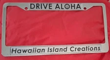 Drive Aloha - Hawaiian Island Creations HIC Metal Car License Plate Frame
