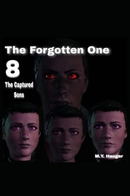 The Forgotten One 8 The Captured Sons -  NEW M. Y. HAUGER