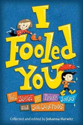 I Fooled You: Ten Stories of Tricks, Jokes and Switcheroos - VERY GOOD