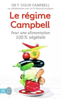 Le régime Campbell: Pour une alimentation 100% végétale, T. Colin Campbell et La