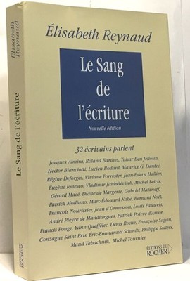 Das Blut der Schrift - 32 Schriftsteller sprechen | Reynaud Elisabeth | Sehr guter Zustand