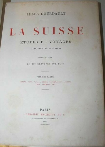 GOURDAULT La Suisse 750 gravures Edition originale 1879 - Picture 3 of 8