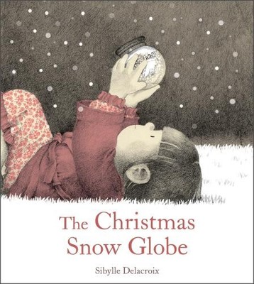 The Christmas Snow Globe, Sibylle Delacroix