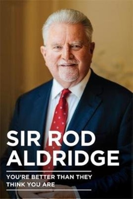 You're Better Than They Think You Are by Sir Rod Aldridge (Hardback Book)