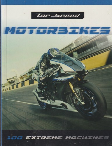 Top Speed Motorbikes, Extreme Machines Book, 1st Edition, 2019. Like ...