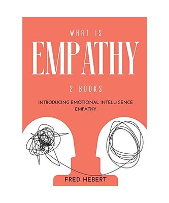 What is Empathy: 2 Books Introducing Emotional Intelligence Empathy, Hebert, Fre