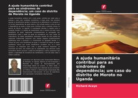 A Ajuda HumanitáRia Contribui Para As SíNdromes De DependêNcia; Um Caso Do...