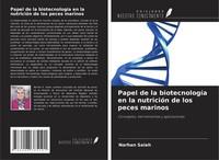 Norhan Saleh | Papel De La BiotecnologíA En La NutricióN De Los Peces Marinos