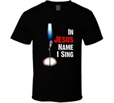 In Jesus Name I Sing Christian Worship Singer God Religious Gift T Shirt