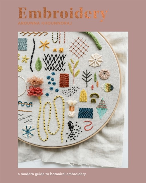 Embroidery: A Modern Guide to Botanical Embroidery. Khounnoraj ** - Image 4