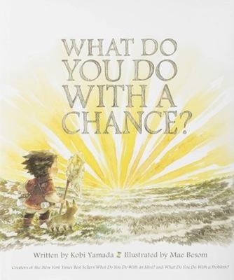 What Do You Do with a Chance Hardcover Kobi Yamada