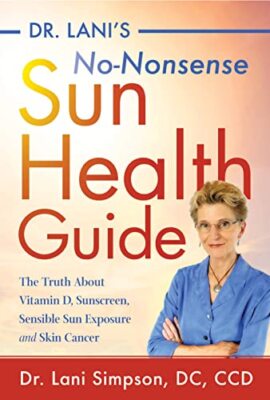 Dr. Lanis No-Nonsense SUN Gesundheitsleitfaden: Die Wahrheit über Vitamin D, Sonnencreme,
