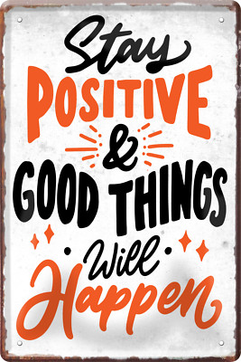 ''Stay positive & good things will happen'' 20x30cm Blechschild