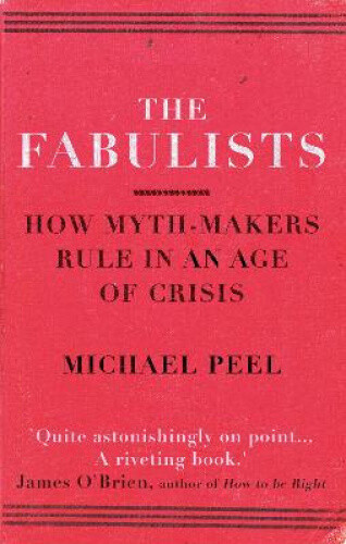 Thumbnail - The Fabulists: How Myth-makers Rule In An Age Of Crisis By Michael