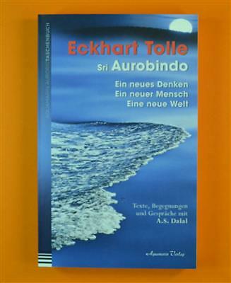 Ein neues Denken - Ein neuer Mensch - Sri Aurobindo 2. Auflage Auroris