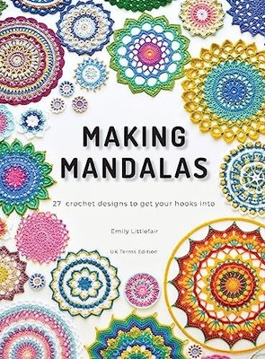 Making Mandalas UK Terms Edition: 27 Crochet Designs to Get Your