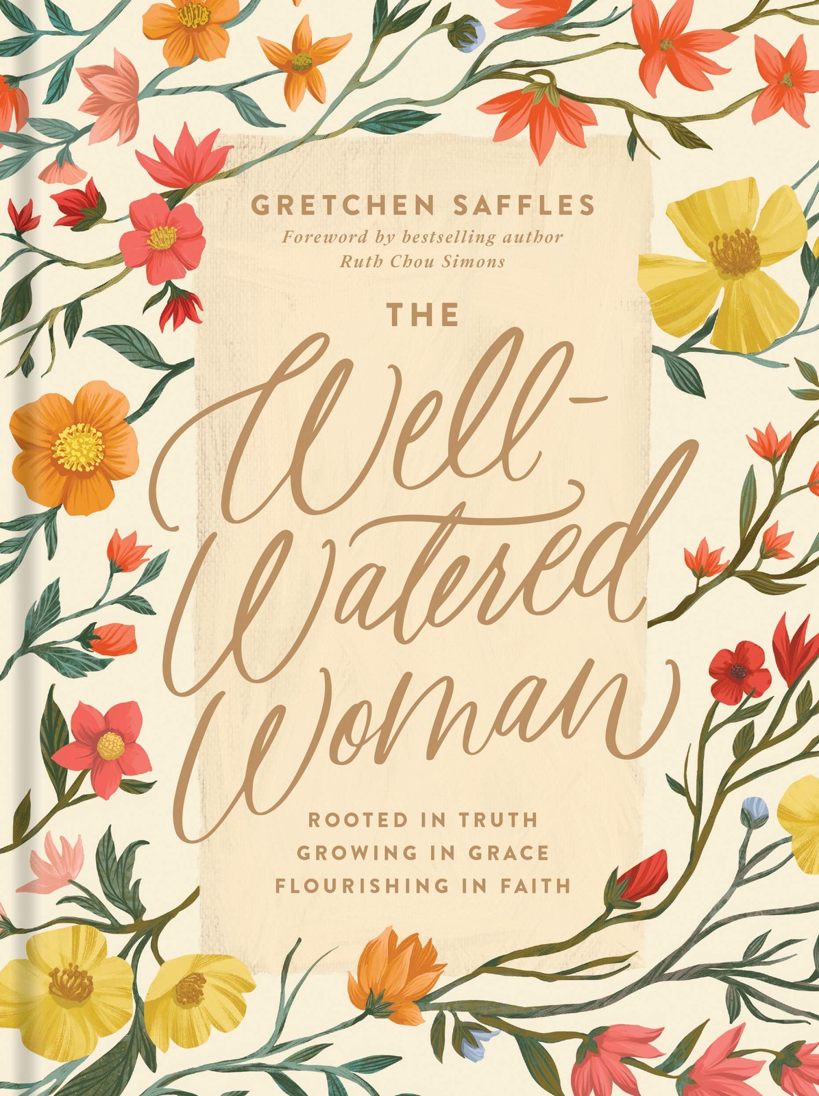 The Well-Watered Woman: Rooted in Truth, Growing in Grace, Flourishing in Fa...