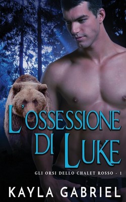 L'ossessione di Luke Kayla Gabriel Taschenbuch Italienisch 2020