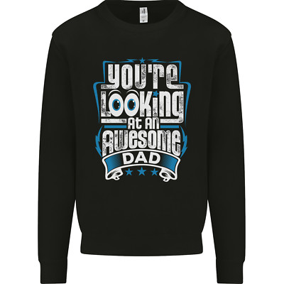 Youre Looking at an Awesome Dad Mens Sweatshirt Jumper