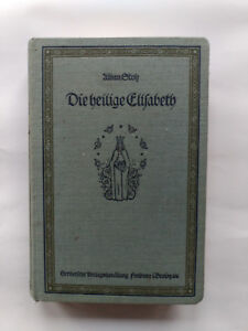 Die Heilige Elisabeth Antiquar Buch Von 1911 Uber Das Leben Der Heiligen Ebay