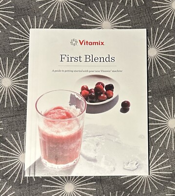 Vitamix First Blends Book Hochleistungsmixer E320 Explorian Serie manuell