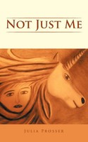 Julia Prosser | Not Just Me | Taschenbuch | Englisch (2011) | AuthorHouse