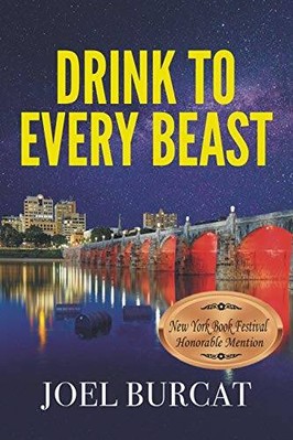 Drink to Every Beast - Paperback By Joel Burcat - VERY GOOD