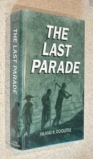 Hiland DOOLITTLE -- Last Parade (Vietnam Fiction) -- 1999 SIGNED 1st Edition HC