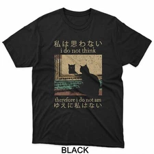 I Do Not Think Therefore I Do Not Am Japanese Cat meme T-Shirt