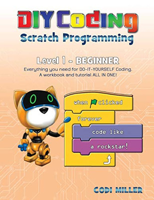SCRATCH PROGRAMMING: LEVEL 1 - BEGINNER (DIY CODING) By Codi Miller *BRAND NEW*