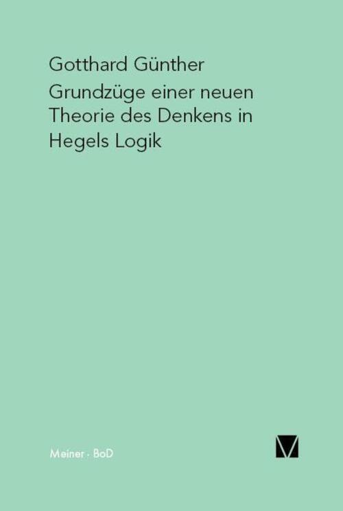 Thumbnail - Grundzüge Einer Neuen Theorie Des Denkens In Hegels Logik | Gotthard