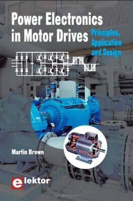 SCARCE! Power Electronics in Motor Drives: Principles, Application and Design by